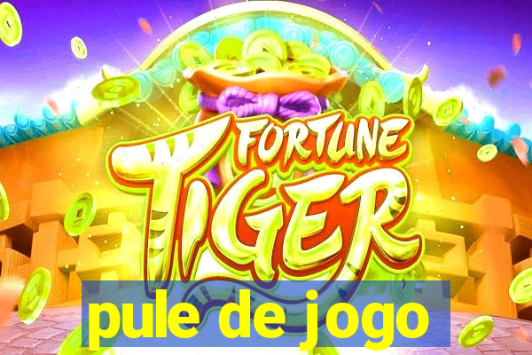 pule de jogo